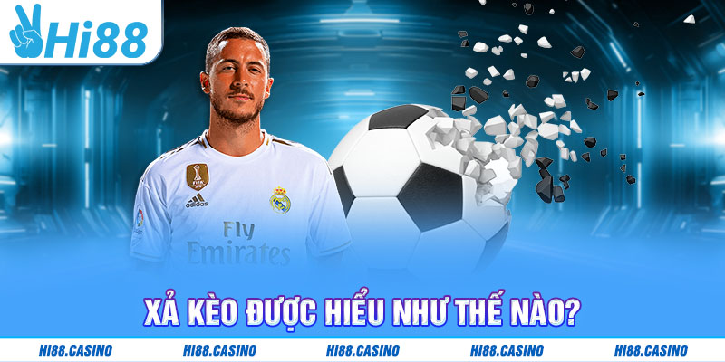 Xả kèo được hiểu như thế nào?